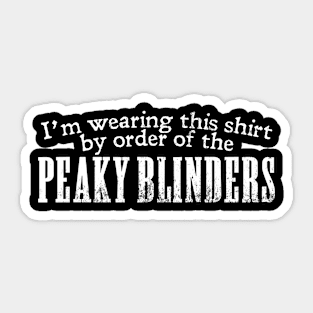 By order of the Peaky Blinders Sticker